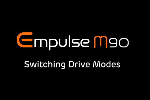 Empulse M90 Quick Start Guide | Switching Drive Modes